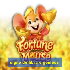 signo de libra e gemeos